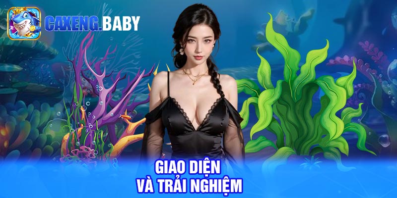 Giao Diện Và Trải Nghiệm