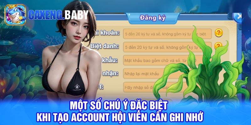 Một số chú ý đặc biệt khi tạo account hội viên cần ghi nhớ